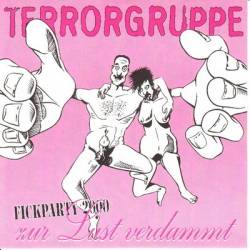 Terrorgruppe : Fickparty 2000 (Zur Lust Verdammt)